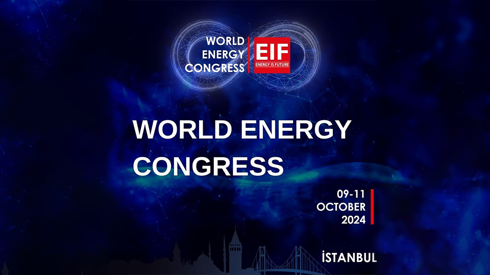 EIF 2024: Enerjinin Geleceği İçin Stratejik Buluşma